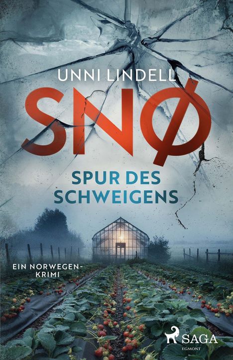"UNNI LINDELL SNØ SPUR DES SCHWEIGENS EIN NORWEGEN-KRIMI SAGA. Illustration: Ein Glashaus über Erdbeerfeldern."