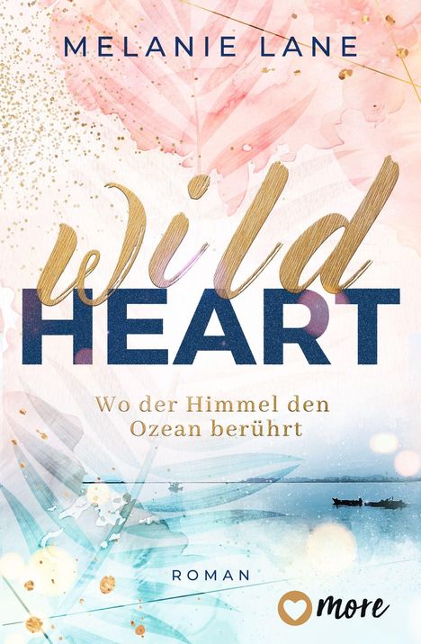 Melanie Lane: Wild Heart - Wo der Himmel den Ozean berührt, Buch
