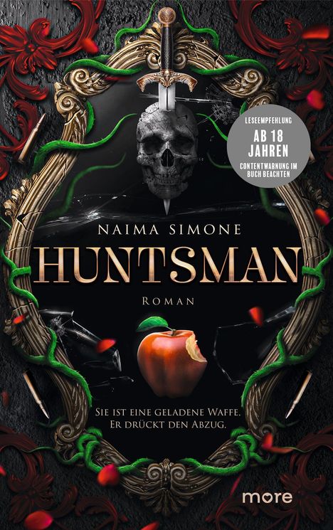 "Lesefempehlung AB 18 JAHREN. Naima Simone: HUNTSMAN. Sie ist eine geladene Waffe. Er drückt den Abzug." Ein Apfel mit Biss, umgeben von einem goldenen Rahmen, Dolch und Schädel.