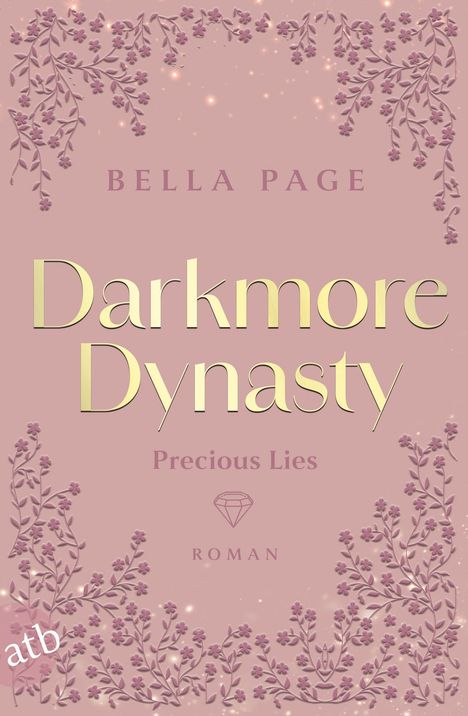 "Darkmore Dynasty", "Precious Lies", "Roman". Rosa Hintergrund mit floralen Ornamenten.