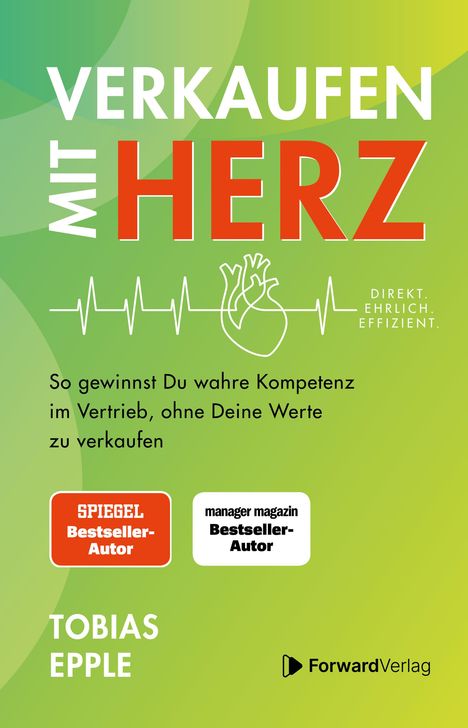 "VERKAUFEN MIT HERZ. So gewinnst Du wahre Kompetenz im Vertrieb, ohne Deine Werte zu verkaufen. Tobias Epple."