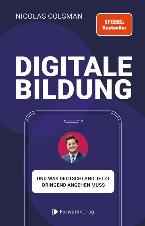 Text: "Nicolas Colsman", "Digitale Bildung", "Spiegel Bestseller", "Und was Deutschland jetzt dringend angehen muss".  
Ein Mensch im Anzug.