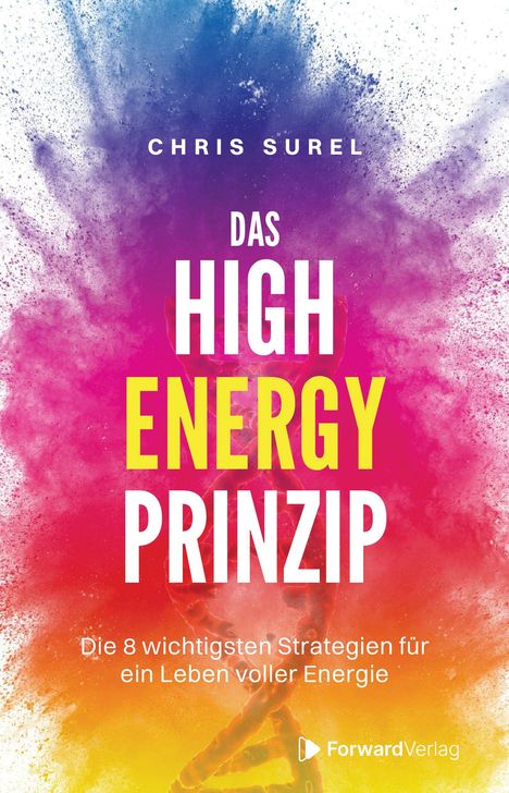 Text: "Chris Surel", "Das High Energy Prinzip", "Die 8 wichtigsten Strategien für ein Leben voller Energie". Farbspritzer in Blau, Pink, Lila.