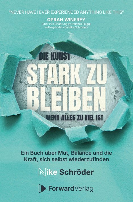 Oben ein Zitat von Oprah Winfrey. 
Titel: "Die Kunst stark zu bleiben, wenn alles zu viel ist". 
Autor: Nike Schröder.