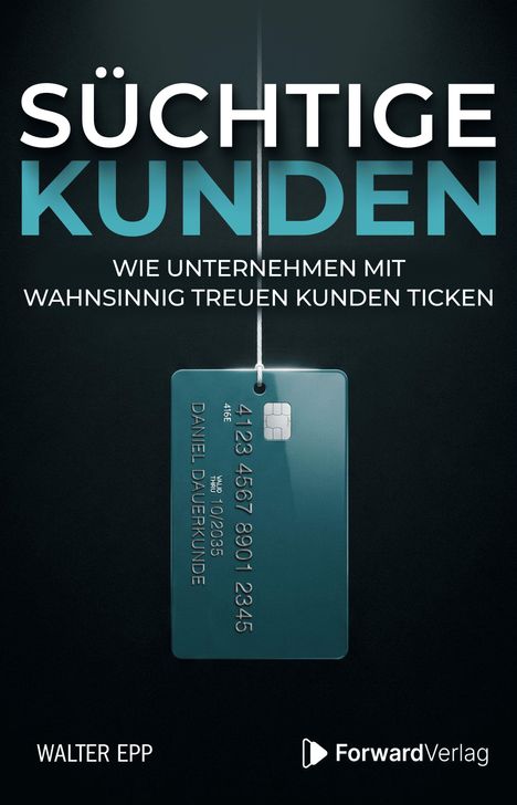 "SÜCHTIGE KUNDEN: WIE UNTERNEHMEN MIT WAHNSINNIG TREUEN KUNDEN TICKEN." Kreditkarte am Faden hängend.