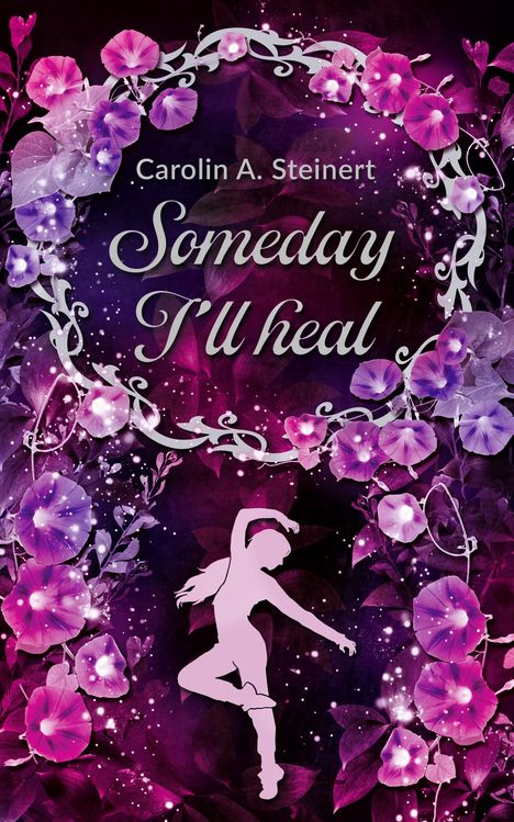 Carolin Steinert: Someday I'll heal, Buch