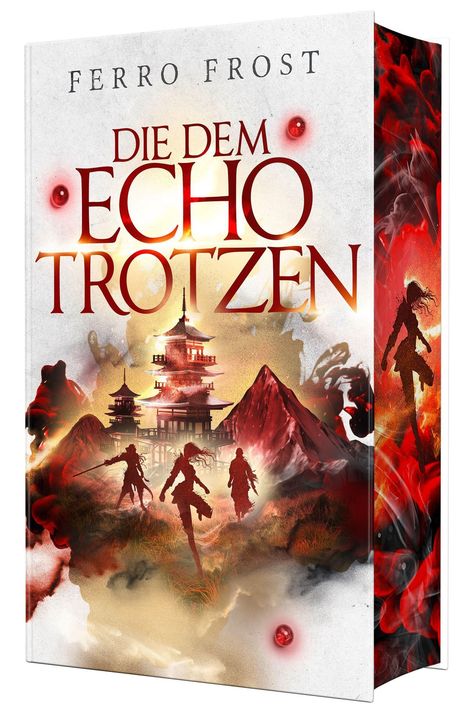"Die dem Echo trotzen" von Ferro Frost. Eine Illustration mit Kriegerfiguren vor asiatischen Tempeln und Bergen in Rot- und Goldtönen.