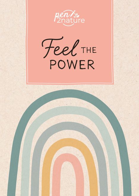 Pen2nature: Feel The Power . Nachhaltiges Notizbuch in A5 mit Hardcover und Regenbogen-Motiv, Diverse