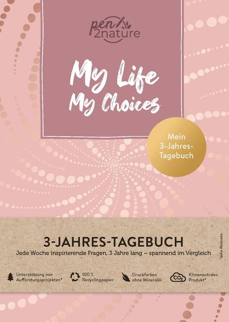 Pen2nature: My Life My Choices . Mein 3-Jahres-Tagebuch . Journal in A5, Hardcover, Buch