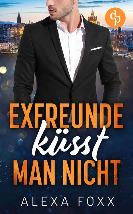 Alexa Foxx: Exfreunde küsst man nicht, Buch