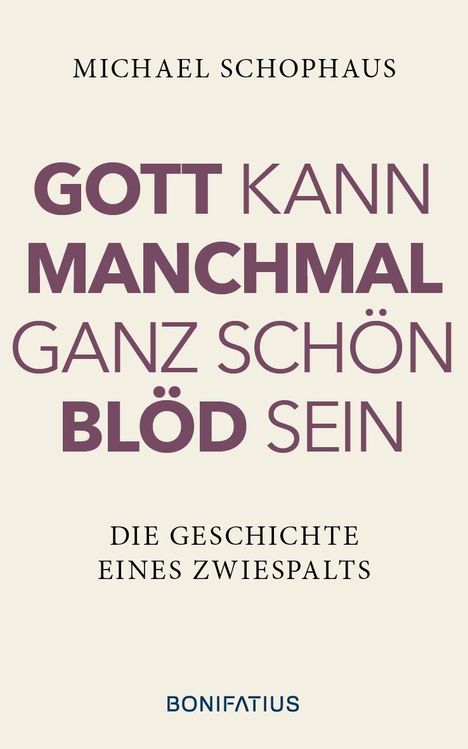 Michael Schophaus: Gott kann manchmal ganz schön blöd sein, Buch