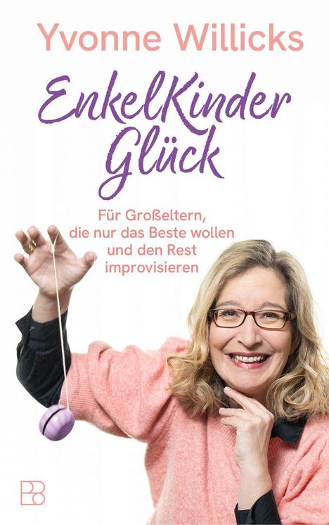 „Yvonne Willicks: EnkelKinder Glück. Für Großeltern, die nur das Beste wollen...“ Frau mit Brille hält ein Jo-Jo.