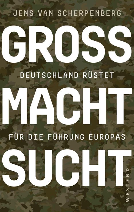"Grossmacht Sucht. Deutschland rüstet für die Führung Europas." Hintergrund: Tarnmuster.
