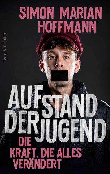 Text: "Simon Marian Hoffmann. Aufstand der Jugend. Die Kraft, die alles verändert." Person mit schwarzem Balken über dem Mund.