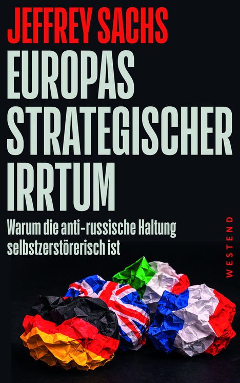 Text: "Jeffrey Sachs. Europas strategischer Irrtum. Warum die anti-russische Haltung selbstzerstörerisch ist." Zerknüllte Flaggen.