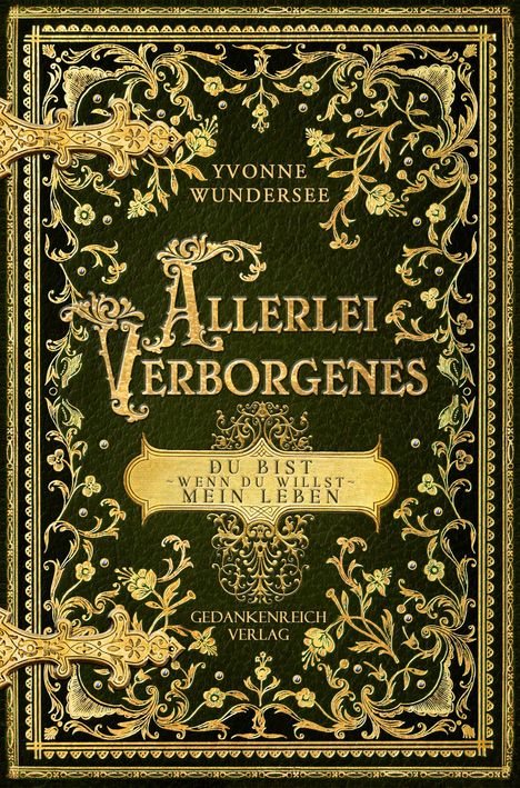 Yvonne Wundersee: Allerlei Verborgenes - Du bist wenn du willst mein Leben, Buch