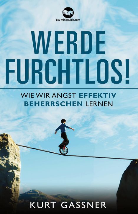 Kurt Friedrich Gassner: Werde Furchtlos!, Buch