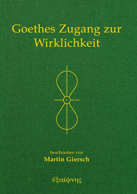 Martin Giersch: Goethes Zugang zur Wirklichkeit, Buch