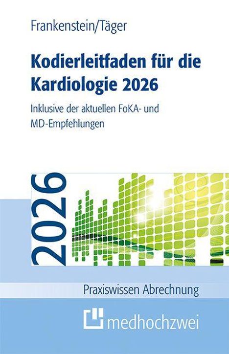 "Frankenstein/Täger. Kodierleitfaden für die Kardiologie 2026. Logo: medhochzwei. Modernes Design mit grünen Mustern."