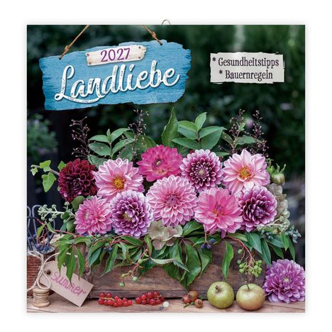 2027 Landliebe, Gesundheitstipps, Bauernregeln. Buntes Blumenarrangement mit Obst und Sommeretikett.