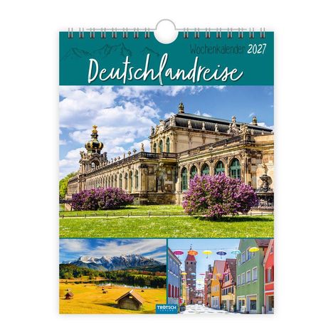 Wochenkalender 2027, Deutschlandreise. Oben ein Barockgebäude, unten Landschaft mit Bergen und bunte Straßenansicht.