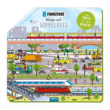 "FAHRZEUGE Klapp-auf-WIMMELBUCH. Der TRICK mit dem KNICK!" Eine bunte Stadt voller Fahrzeuge und Menschen.