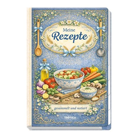 "Meine Rezepte, gesammelt und notiert." Illustrierter Einband mit Gemüse, Schüssel, Ölflasche und dekorativen Blumen.
