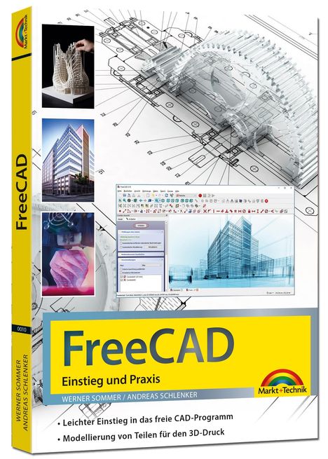 Werner Sommer: FreeCAD - 3D Modellierung, Architektur, Mechanik - Einstieg und Praxis - Viele praktische Beispiele - komplett in Farbe, Buch