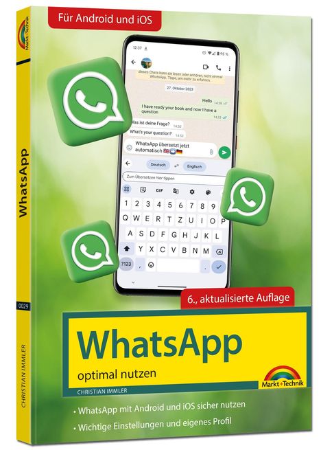 Christian Immler: WhatsApp - optimal nutzen - 6. Auflage - neueste Version 2024 mit allen Funktionen erklärt, Buch