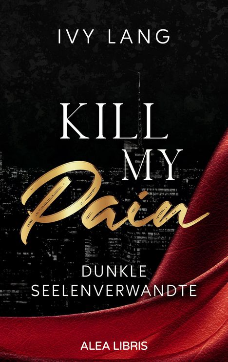 Ivy Lang: Kill My Pain | Farbschnitt in der 1. Auflage, Buch
