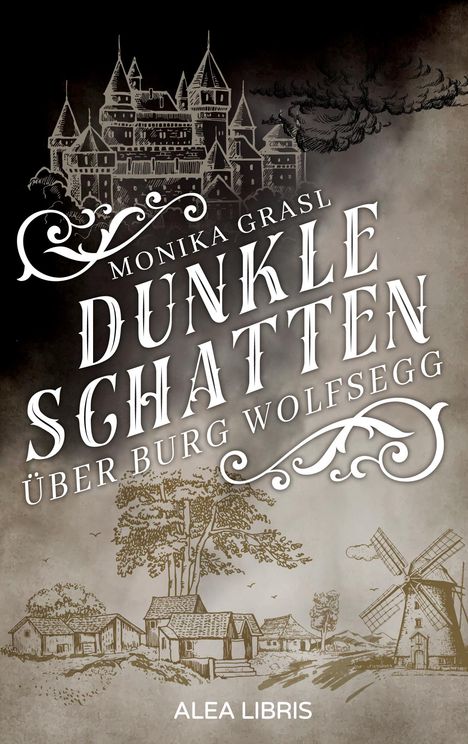 Monika Grasl: Dunkle Schatten über Burg Wolfsegg, Buch