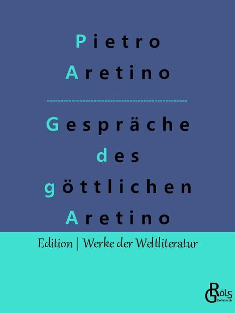 Pietro Aretino: Gespräche des göttlichen Aretino, Buch