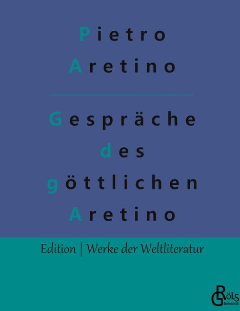 Pietro Aretino: Gespräche des göttlichen Aretino, Buch