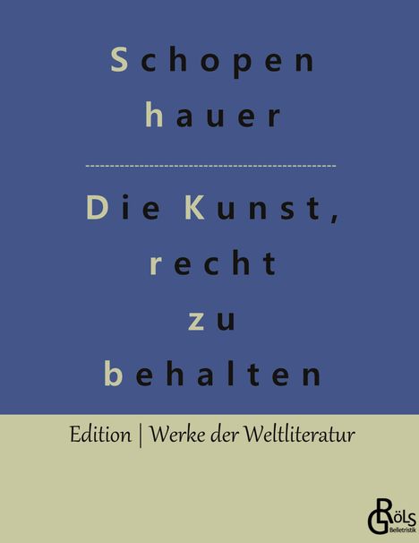 Arthur Schopenhauer: Die Kunst, recht zu behalten, Buch