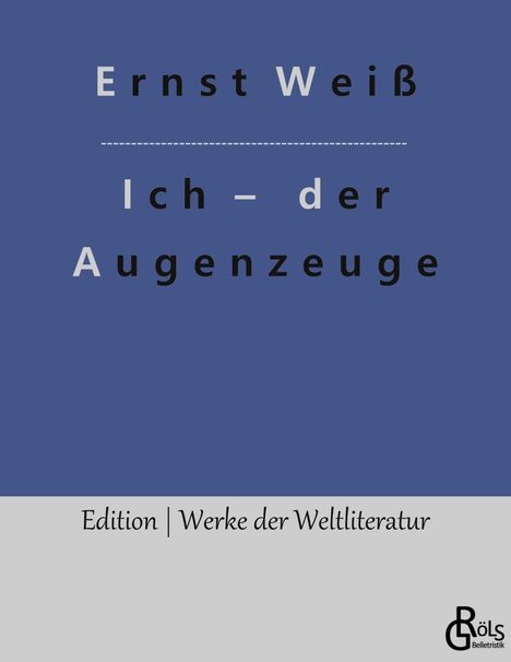 Ernst Weiß: Ich ¿ der Augenzeuge, Buch