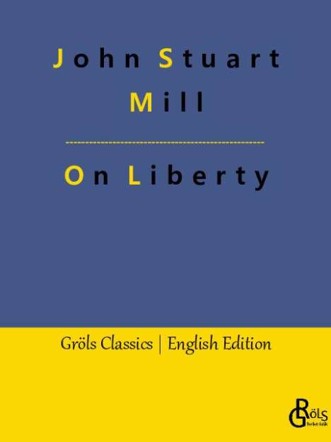 John Stuart Mill: On Liberty, Buch