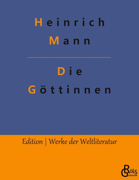 Heinrich Mann: Die Göttinnen, Buch