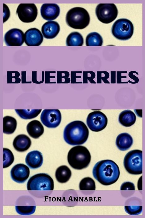Fiona Annable: Blueberries, Buch