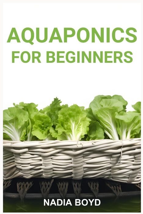 Nadia Boyd: Boyd, N: AQUAPONICS FOR BEGINNERS, Buch