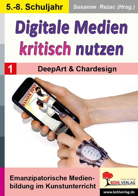 Digitale Medien kritisch nutzen / Band 1: DeepArt &amp; Chardesign, Buch