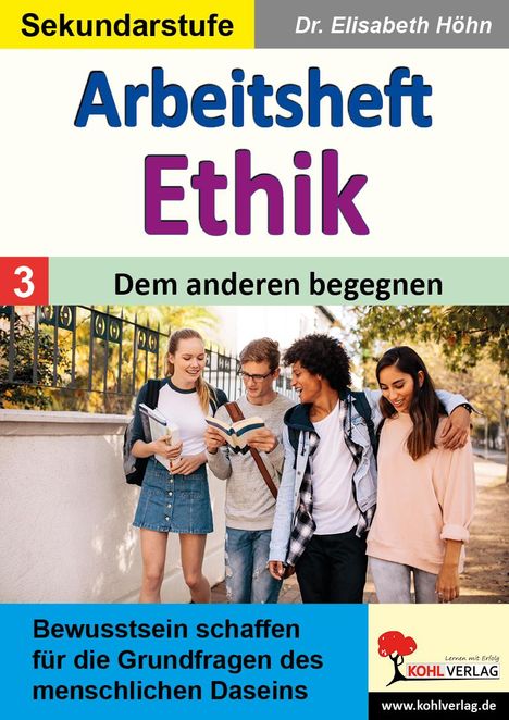 Elisabeth Höhn: Arbeitsheft Ethik / Band 3: Dem anderen begegnen, Buch