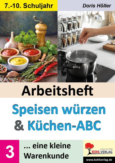 Doris Höller: Arbeitsheft SPEISEN WÜRZEN und KÜCHEN-ABC / Band 3, Buch