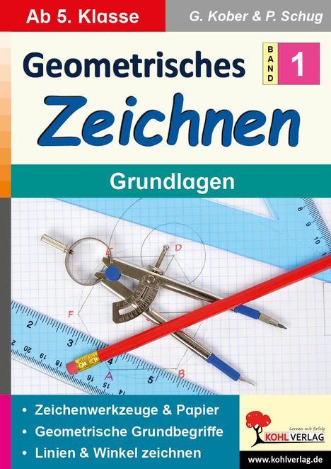 Gerold Kober: Geometrisches Zeichnen / Band 1: Grundlagen, Buch