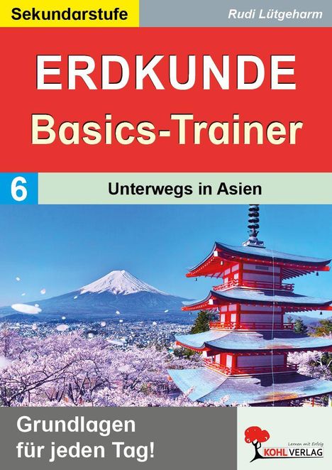 "Erdkunde Basics-Trainer. Unterwegs in Asien. Grundlagen für jeden Tag! Pagode vor schneebedecktem Berg und blühenden Bäumen."