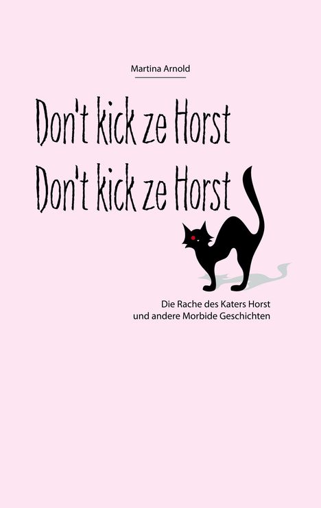 Martina Arnold: Don't kick ze Horst!, Buch