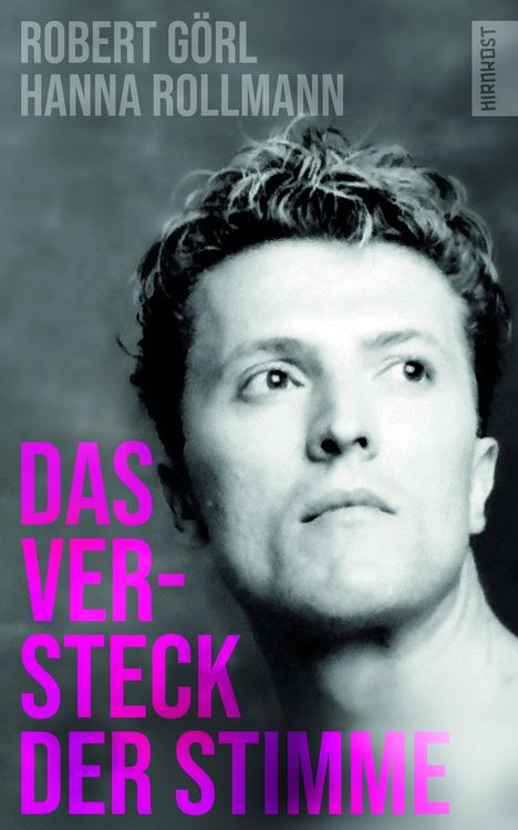 Robert Görl: Das Versteck der Stimme, Buch