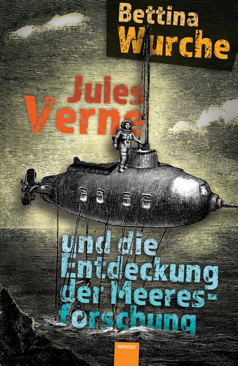 Bettina Wurche: Jules Verne und die Entdeckung der Meeresforschung, Buch