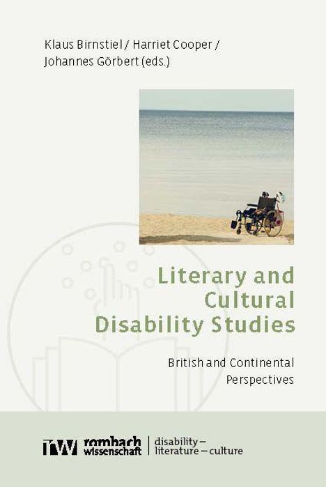 Texte: "Klaus Birnstiel / Harriet Cooper / Johannes Görbert (eds.), Literary and Cultural Disability Studies, British and Continental Perspectives." Unten links ein Logo von "transcript wissenschaft". Darunter "disability – literature – culture". Foto: Strand mit Rollstuhl.