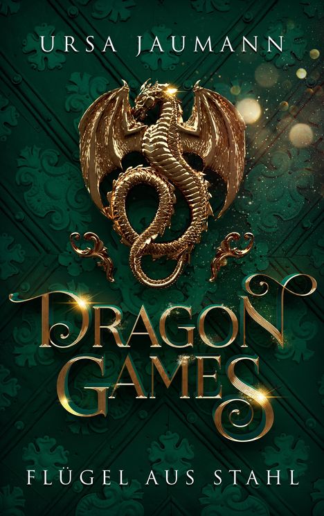 Ursa Jaumann: Dragon Games - Flügel aus Stahl, Buch