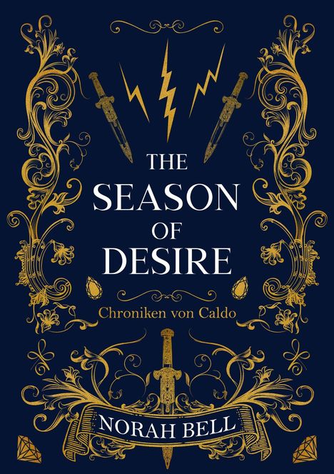 „The Season of Desire“, „Chroniken von Caldo“, „Norah Bell“. Goldene Ornamente und Dolche auf dunkelblauem Hintergrund.